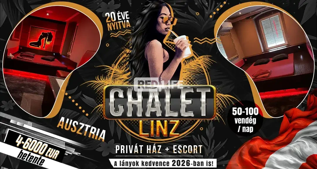 [CHALET] Linz-ben vár rád Ausztria legforgalmasabb privát háza napi 50-100 vendéggel és heti 4-6000 EUR keresettel: escort lehetőség is biztosítva!